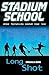 Long Shot (Stadium School #2)