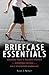 Briefcase Essentials by Susan Spencer