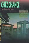 Chez Chance by Jay Gummerman