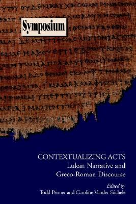 Contextualizing Acts: Lukan Narrative and Greco-Roman Discourse (Symposium Series (Society of Biblical Literature), No. 18.)