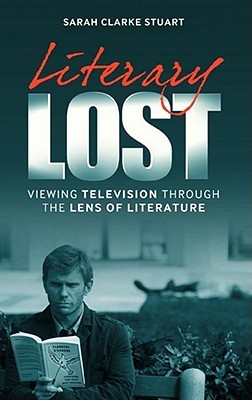 Literary Lost: Viewing Television Through the Lens of Literature (Paperback)