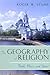 The Geography of Religion: Faith, Place, and Space