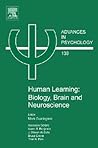 Human Learning: Biology, Brain, and Neuroscience (Volume 139) (Advances in Psychology, Volume 139) Human Learning: Biology, Brain, and Neuroscience (Volume 139) (Advances in Psychology, Volume 139)