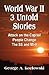 World War II: Three Untold Stories