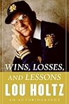 Wins, Losses, and Lessons by Lou Holtz