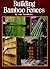 Building Bamboo Fences by Isao Yoshikawa Building Bamboo Fences by Isao Yoshikawa
