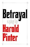 Betrayal by Harold Pinter Betrayal by Harold Pinter