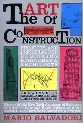 The Art of Construction: Projects and Principles for Beginning Engineers & Architects (Ziggurat Book)