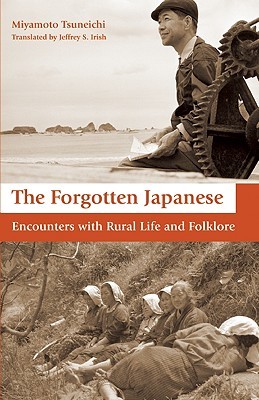 The Forgotten Japanese: Encounters with Rural Life and Folklore (Hardcover)