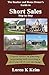 The Realtor and Home Owner's Guide to Short Sales: Step by Step