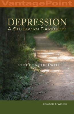 Depression: A Stubborn Darkness–Light for the Path (Paperback)