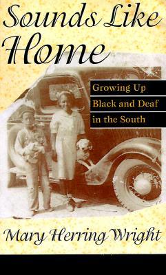Sounds Like Home: Growing Up Black and Deaf in the South (Paperback)