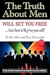 The Truth About Men Will Set You Free: The New Science of Love and Dating