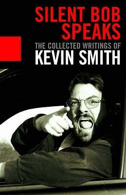 Silent Bob Speaks: The Selected Writings (Paperback)