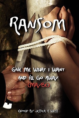 Ransom: Give Me What I Want And I'll Go Away (Maybe)