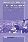 Science, Learning, Identity: Sociocultural and Cultural-Historical Perspectives (New Directions in Mathematics and Science Education, 7) Science, Learning, Identity: Sociocultural and Cultural-Historical Perspectives (New Directions in Mathematics and Science Education, 7)