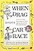 When Drag is Not a Car Race: An Irreverent Dictionary of Over 400 Gay and Lesbian Words and Phrases