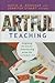 Artful Teaching: Integrating the Arts for Understanding Across the Curriculum, K–8