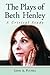 The Plays of Beth Henley: A...