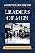 Leaders of Men: Ten Marines Who Changed the Corps: Ten Marines Who Changed the Corps