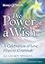 The Power of a Wish: A Celebration of Love, Hope & Gratitude