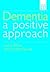 Dementia: A Positive Approach
