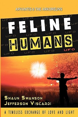 Feline Humans: A Timeless Exchange of Love and Light (Paperback)