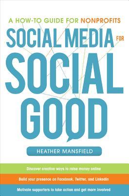 Social Media for Social Good: A How-to Guide for Nonprofits (Hardcover)