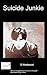 Suicide Junkie