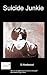 Suicide Junkie