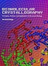 Biomolecular Crystallography: Principles, Practice, and Application to Structural Biology