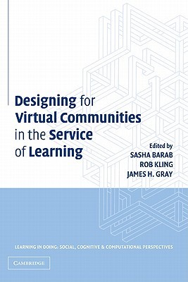 Designing for Virtual Communities in the Service of Learning (Learning in Doing: Social, Cognitive and Computational Perspectives)