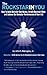 The Rockstar In You: How to Build Rockstar Confidence, Create Rockstar Style, and Achieve the Rockstar Performance of Your Life