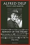 Advent of the Heart by Alfred Delp