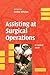 Assisting at Surgical Operations: A Practical Guide (Cambridge Clinical Guides)