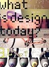 What is Design Today? What is Design Today?
