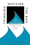 Thinking Outside the Box: How Educational Leaders Can Safely Navigate the Rough Waters of Change