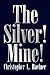 The Silver! Mine!