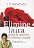 Elimine la ira. Antes de que ella lo elimine a usted (Spanish Edition)