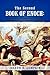 The Second Book of Enoch: 2 Enoch Also Called the Secrets of Enoch and the Slavonic Book of Enoch