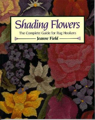 Shading Flowers: The Complete Guide for Rug Hookers