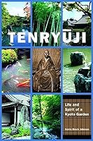 Tenryu-ji: Life and Spirit of a Kyoto Garden