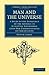 Man and the Universe: A Study of the Influence of the Advance in Scientific Knowledge upon our Understanding of Christianity (Cambridge Library Collection - Science and Religion)