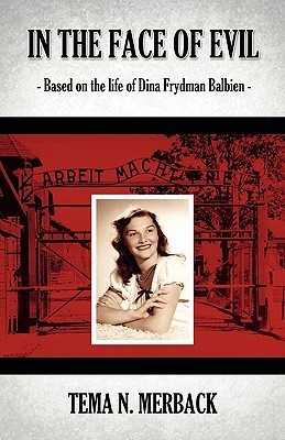 In the Face of Evil: Based on the Life of Dina Frydman Balbien (Paperback)