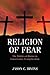 Religion of Fear: The Polit...