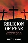 Religion of Fear: The Politics of Horror in Conservative Evangelicalism