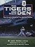Tigers and Their Den: The Offical Story of the Detroit Tigers
