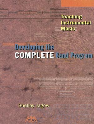 Teaching Instrumental Music: Developing the Complete Band Program (Paperback)