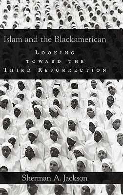 Islam and the Blackamerican: Looking Toward the Third Resurrection (Hardcover)