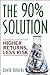 The 90% Solution: Higher Re...